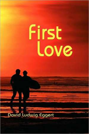 First Love de David Eggert