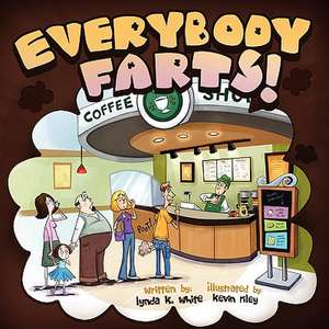 Everybody Farts! de Lynda White