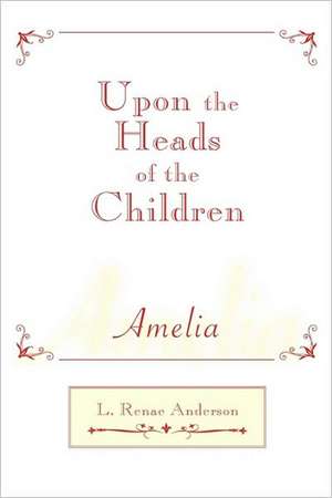 Upon The Heads Of The Children de Renae Anderson