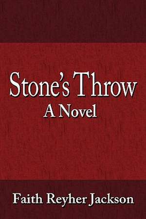 Stone's Throw de Faith Rehyer Jackson