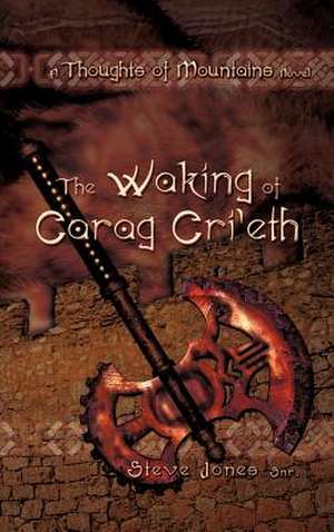 The Waking of Carag Cri'eth de Stephen Jones