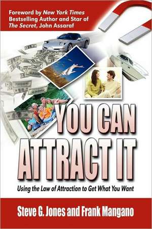 You Can Attract It Using the Law of Attraction to Get What You Want de Frank Mangano