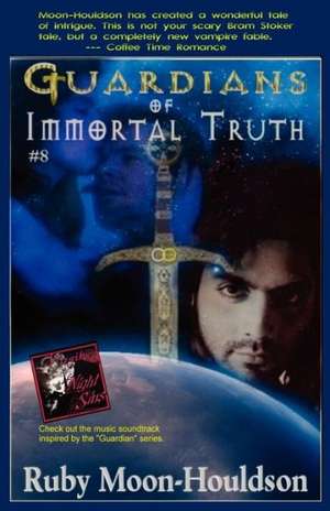 Guardians of Immortal Truth de Ruby Moon-Houldson