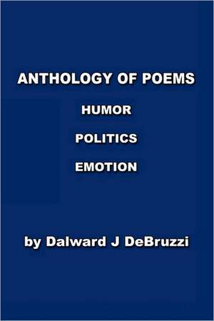 Anthology of Poems de Dalward J. Debruzzi