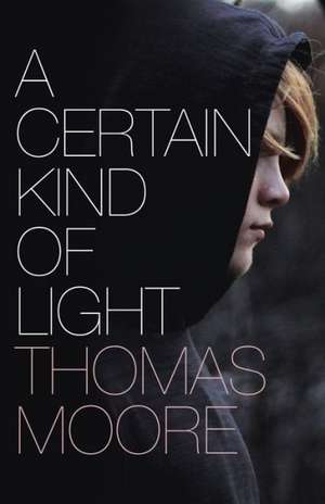 A Certain Kind of Light de Thomas Moore