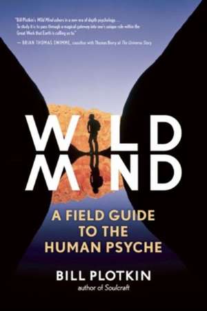 Wild Mind: A Field Guide to the Human Psyche de Bill Plotkin