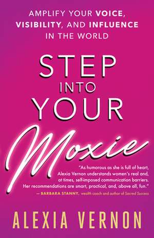 Step Into Your Moxie de Alexia Vernon