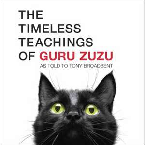 The Timeless Teachings of Guru Zuzu de Tony Broadbent