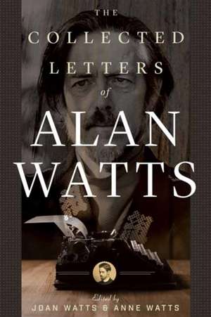 The Collected Letters of Alan Watts de Alan Watts