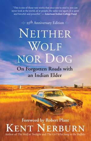 Neither Wolf Nor Dog de Kent Nerburn