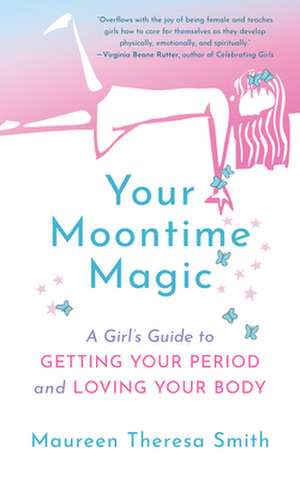 Your Moontime Magic de Maureen Theresa Smith