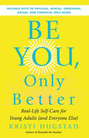 Be You, Only Better de Kristi Hugstad