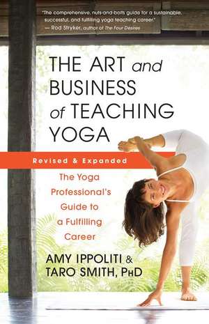 The Art and Business of Teaching Yoga (revised) de Amy Ippoliti