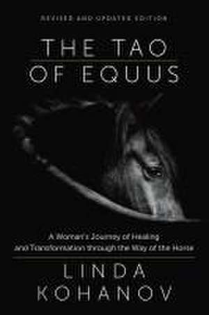 The Tao of Equus (Revised) de Linda Kohanov