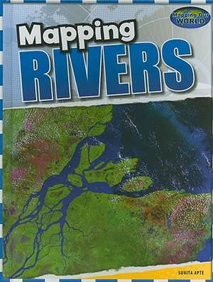 Mapping Rivers de Sunita Apte