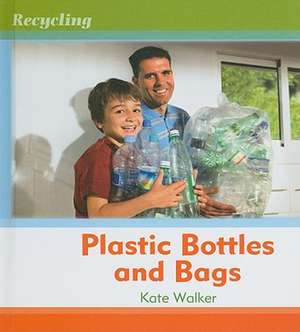 Plastic Bottles and Bags de Kate Walker