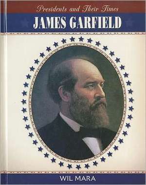 James Garfield de Wil Mara