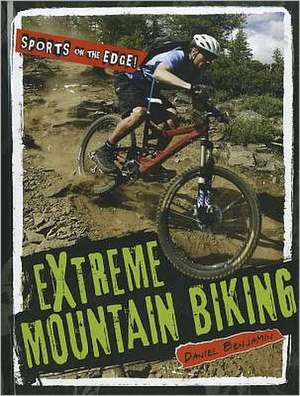 Extreme Mountain Biking de Daniel Benjamin