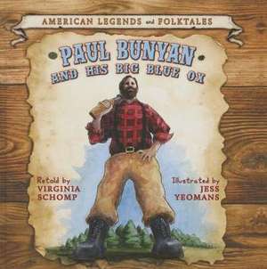 Paul Bunyan and His Big Blue Ox de Virginia Schomp