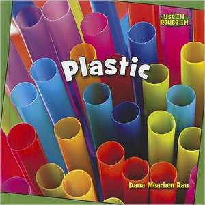 Plastic de Dana Meachen Rau