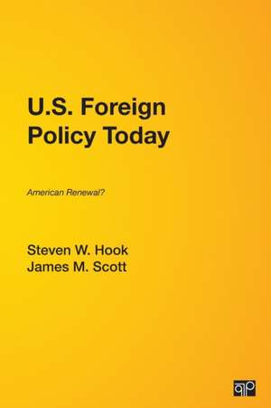 U.S. Foreign Policy Today: American Renewal? de Steven W. Hook