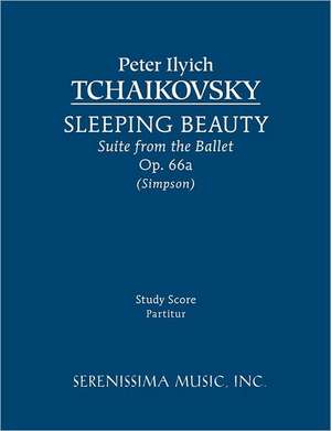 Sleeping Beauty Suite, Op. 66a - Study Score: Study Score de Peter Ilyich Tchaikovsky