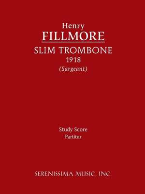 Slim Trombone - Study Score: 2 - Vocal Score de Henry Fillmore