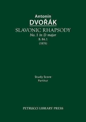 Slavonic Rhapsody in D Major, B.86.1: Study Score de Antonin Dvorak