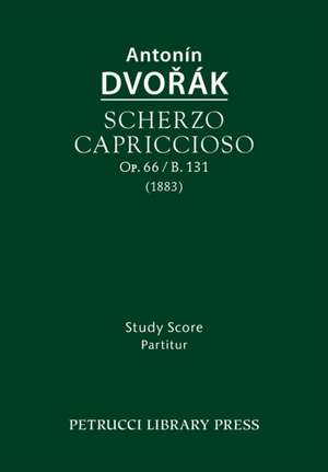 Scherzo Capriccioso, Op.66 / B.131: Study Score de Antonin Dvorak