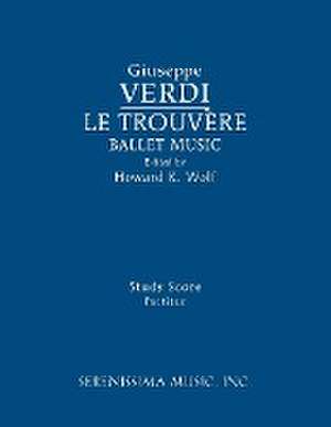 Le Trouvere, Ballet Music de Giuseppe Verdi