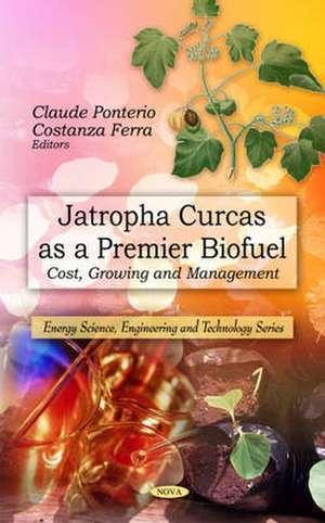 Jatropha Curcas as a Premier Biofuel de Claude Ponterio