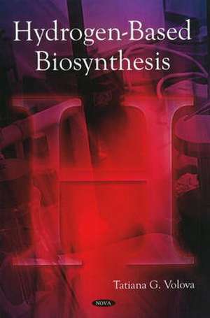 Hydrogen-Based Biosynthesis de T. G. Volova