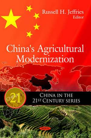 China's Agricultural Modernization de Russell H. Jeffries