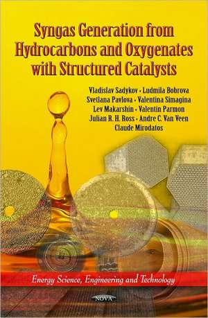 Syngas Generation from Hydrocarbons and Oxygenates with Structured Catalysts de Vladislav Sadykov