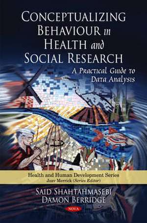 Conceptualizing Behaviour in Health & Social Research de Said Shahtahmasebi