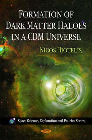 Formation of Dark Matter Haloes in a CDM Universe de Nicos Hiotelis