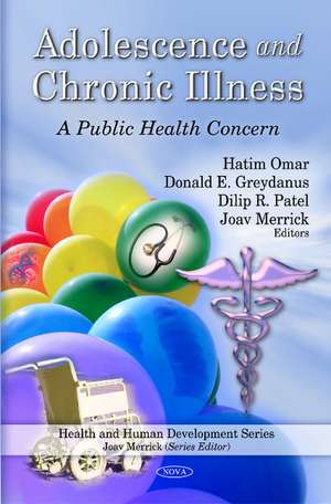 Adolescence & Chronic Illness: A Public Health Concern de Hatim Omar MD