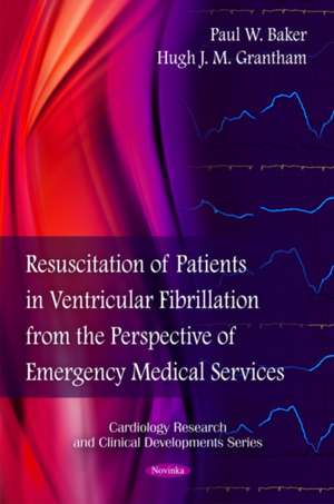 Resuscitation of Patients in Ventricular Fibrillation from the Perspective of Emergency Medical Services de Paul W Baker