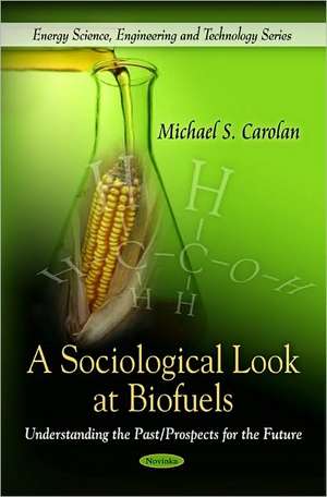 Sociological Look at Biofuels de Professor Michael S. Carolan