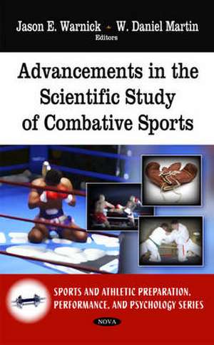 Advancements in the Scientific Study of Combative Sports de Jason E. Warnick