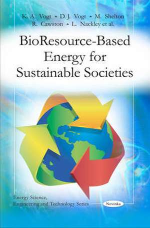 Bio Resource-Based Energy for Sustainable Societies de K.A. Vogt