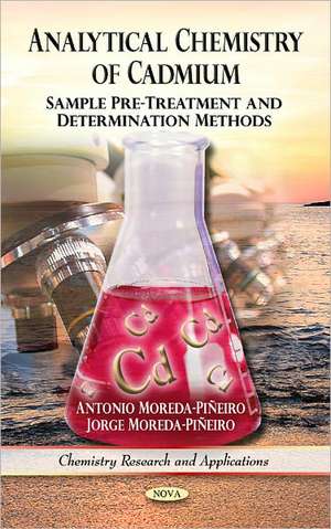 Analytical Chemistry of Cadmium: Sample Pre-Treatment and Determination Methods de Antonio Moreda-Pineiro