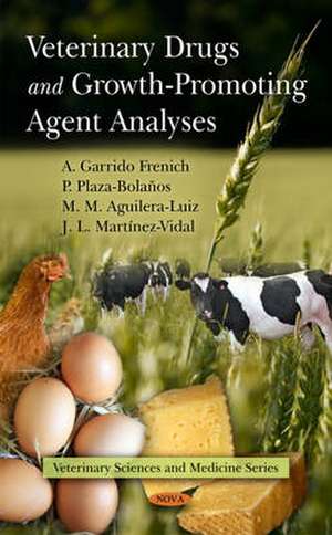 Veterinary Drugs and Growth-Promoting Agent Analyses de A Garrido Frenich