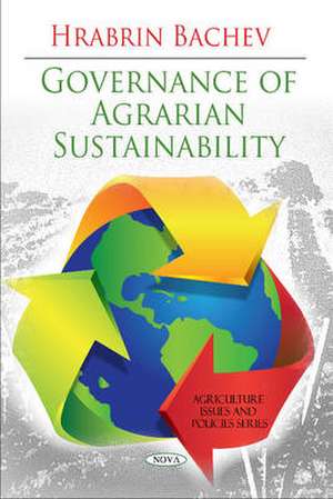 Governance of Agrarian Sustainability de Hrabrin Bachev