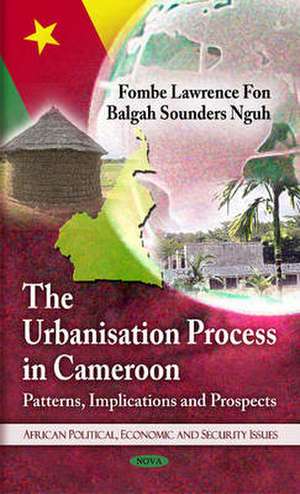 Urbanisation Process in Cameroon de Lawrence Fon