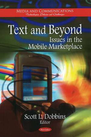 Text & Beyond: Issues in the Mobile Marketplace de Scott L Dobbins