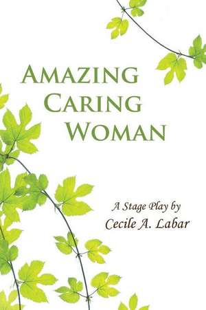 Amazing Caring Woman de Cecile Labar