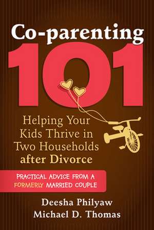 Co-Parenting 101: Helping Your Kids Thrive in Two Households After Divorce de Deesha Philyaw