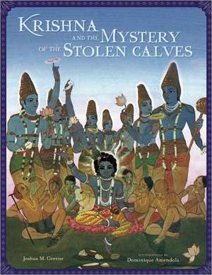 Krishna and the Mystery of the Stolen Calves: A Mandala Classic de Joshua M. Greene