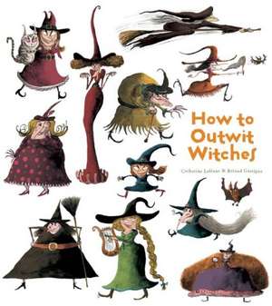 HOW TO OUTWIT WITCHES de CATHERINE LEBLANC